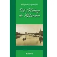 Dodaj do koszyka Od Kaługi do Gdańska