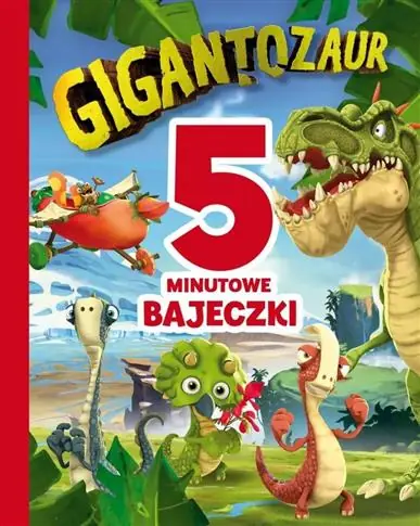 Premium 5-MINUTOWE BAJECZKI. GIGANTOZAUR