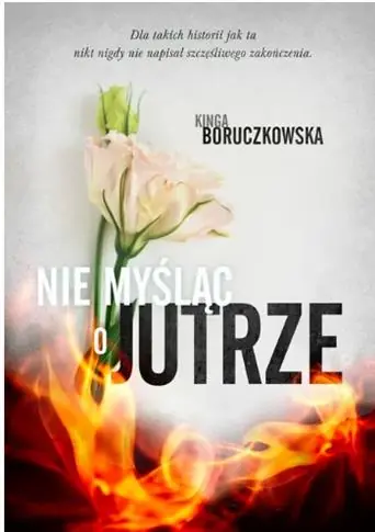 NIE MYŚLĄC O JUTRZE. WYD KIESZONKOWE Ograniczona ilość