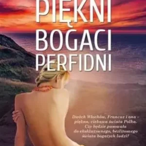 PIĘKNI, BOGACI, PERFIDNI Bestseller