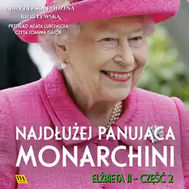 Najlepsza cena Elżbieta II. Najdłużej panująca monarchini