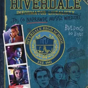 Riverdale Informator licealisty To, co naprawdę musisz wiedzieć Tani