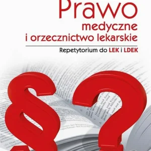 Prawo medyczne i orzecznictwo lekarskie. Repetytorium Popularny