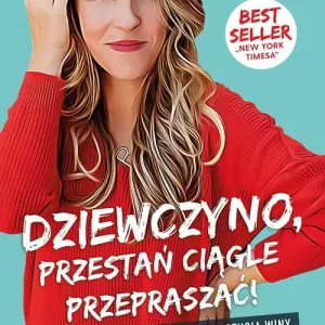 Ekspresowa dostawa Dziewczyno, przestań ciągle przepraszać! Odrzuć cudze oczekiwania i bez poczucia winy zacznij żyć po swojemu