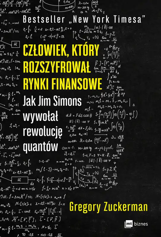 Człowiek, który rozszyfrował rynki finansowe. Jak Jim Simons wywołał rewolucję quantów Hit sprzedaży